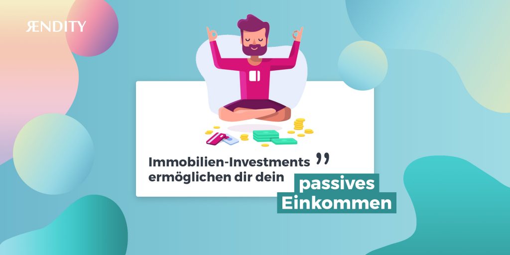 Passives Einkommen durch Immobilien-Investments